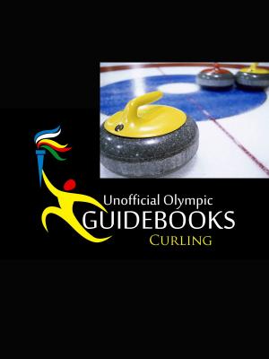 Book cover of Unofficial Olympic Guidebook - Curling