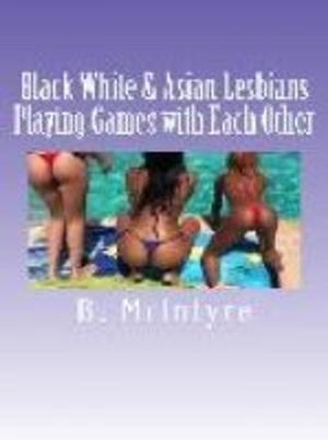 Cover of the book Black White & Asian Lesbians Playing Games with Each Other by Ambulance Service