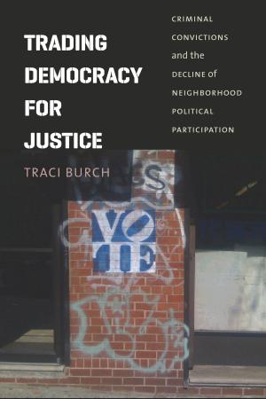 Cover of the book Trading Democracy for Justice by Philippa J. Benson, Susan C. Silver
