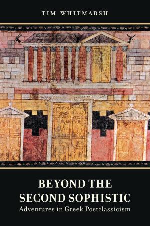 Cover of the book Beyond the Second Sophistic by Rachel Mairs