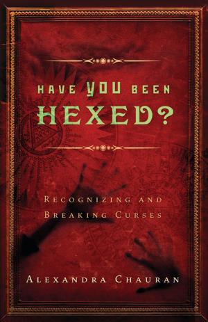 Cover of the book Have You Been Hexed? by Chic Cicero, Sandra Tabatha Cicero