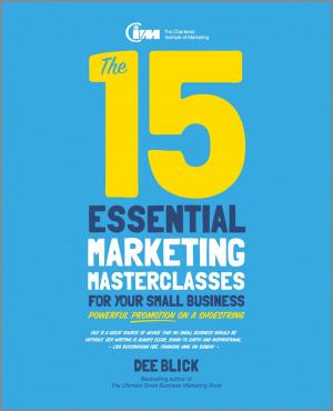 Cover of the book The 15 Essential Marketing Masterclasses for Your Small Business by Anand K. Bhattacharya, William S. Berliner, Frank J. Fabozzi