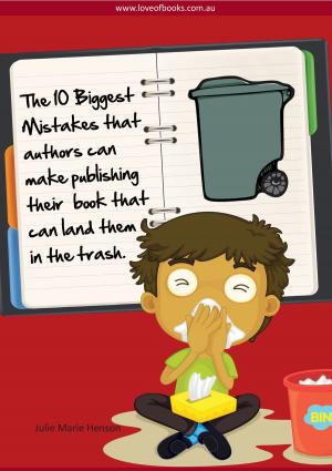 Book cover of The 10 Biggest Mistakes That Authors Can Make Publishing Their Book