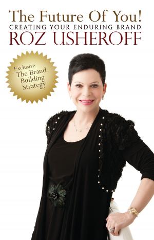 Cover of the book The Future of You! Creating Your Enduring Brand by Andy LaPointe