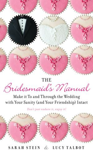 Cover of the book The Bridesmaid's Manual by Anne Lamott