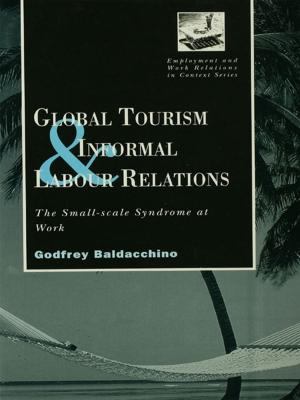 Cover of the book Global Tourism and Informal Labour Relations by Steve Hall, Simon Winlow, Craig Ancrum