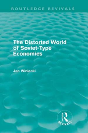 Cover of the book The Distorted World of Soviet-Type Economies (Routledge Revivals) by Amy Benjamin