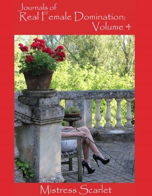 Cover of the book Journals of Real Female Domination: Volume 4 by Philip Spencer
