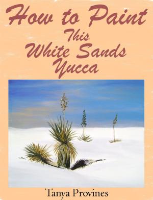 Book cover of How To Paint This White Sands Yucca