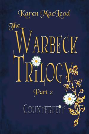 Cover of the book Counterfeit: Part II of The Warbeck Trilogy by Catherine Gillard