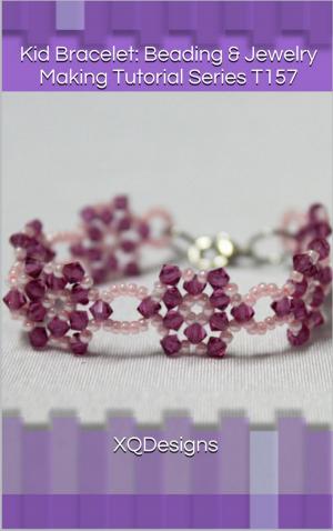 Book cover of Kid Bracelet: Beading & Jewelry Making Tutorial Series T157