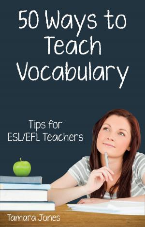 Cover of the book Fifty Ways to Teach Vocabulary: Tips for ESL/EFL Teachers by Ángel Candelaria