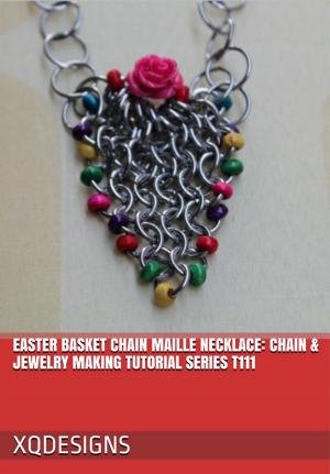 Book cover of Easter Basket Chain Maille Necklace Chain & Jewelry Making Tutorial Series T111