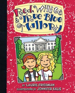 Cover of the book Red, White & True Blue Mallory by Hallie Fryd