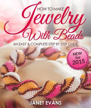 Cover of the book How To Make Jewelry With Beads: An Easy & Complete Step By Step Guide by Gaurav Verma, Matt Weber