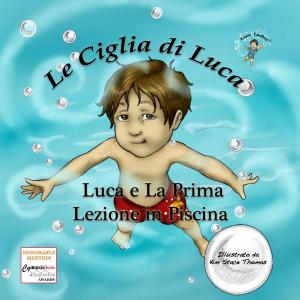 Cover of the book Luca e La Prima Lezione in Piscina by Jason Sandberg