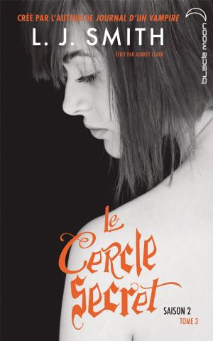 Cover of the book Le Cercle Secret - Saison 2 Tome 3 by James R. Thomas