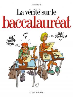 Cover of the book La vérité sur le baccalauréat by Marc Omeyer, Olivier Berlion, Karl T.