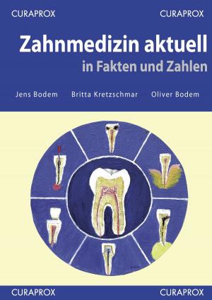 Cover of the book Zahnmedizin aktuell in Fakten und Zahlen by Tanja Wahle
