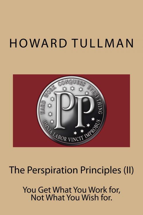 Cover of the book The Perspiration Principles (Vol. II) by Howard A Tullman, Blog Into Book