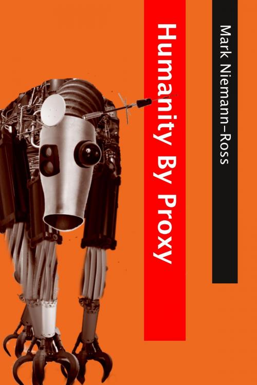 Cover of the book Humanity by Proxy by Mark Niemann-Ross, Strange Wolf Press