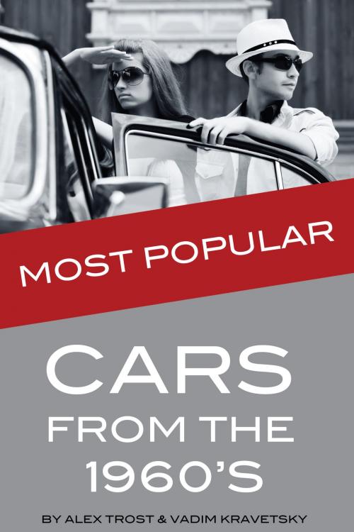 Cover of the book Most Popular Cars from the 1960's: Top 100 by alex trostanetskiy, A&V