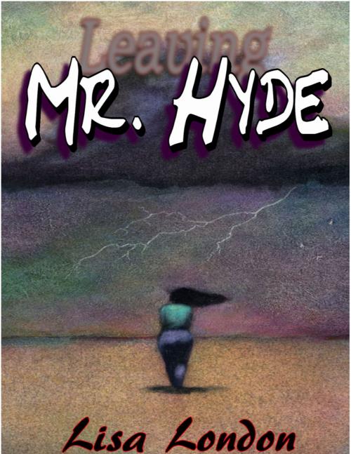 Cover of the book Leaving Mr Hyde by Lisa London, gradergalbooks