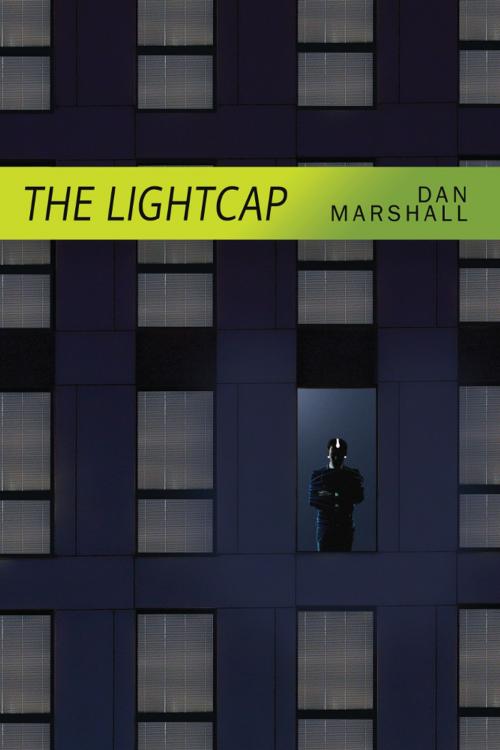 Cover of the book The Lightcap by Dan Marshall, Prose City Books