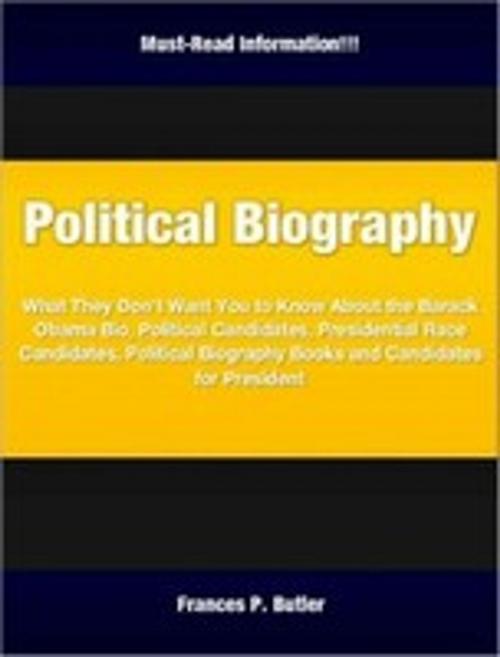 Cover of the book Political Biography by Frances P. Butler, Tru Divine Publishing