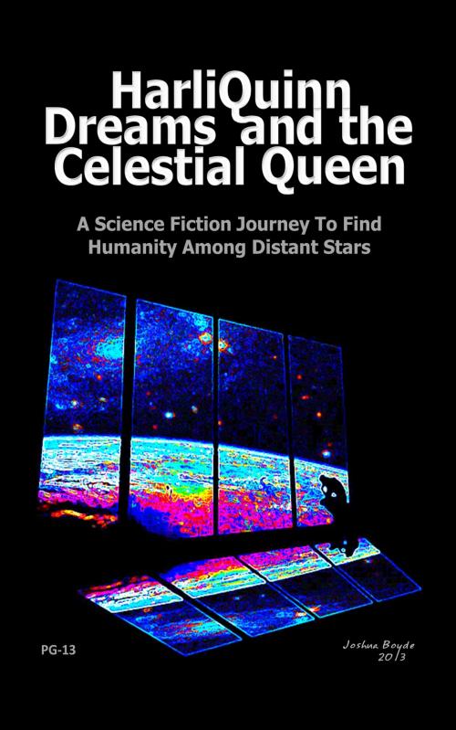 Cover of the book HarliQuinn Dreams and the Celestial Queen by Joshua Boyde, Joshua Boyde