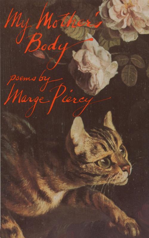 Cover of the book My Mother's Body by Marge Piercy, Knopf Doubleday Publishing Group