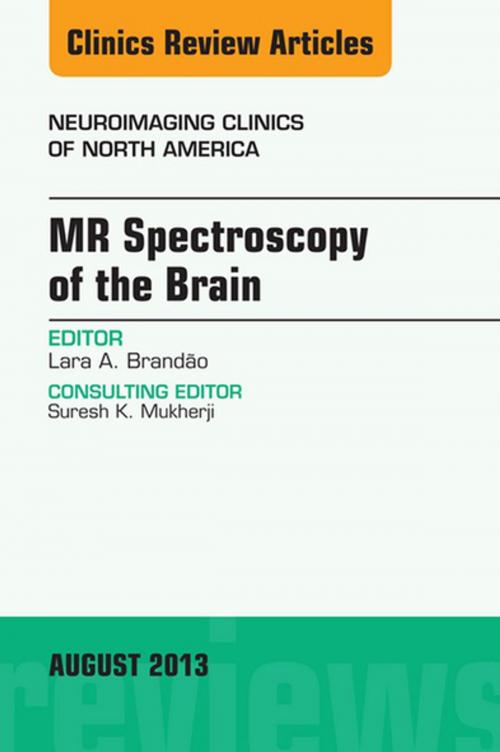 Cover of the book MR Spectroscopy of the Brain, An Issue of Neuroimaging Clinics, E-Book by Lara A. Brandao, MD, Elsevier Health Sciences