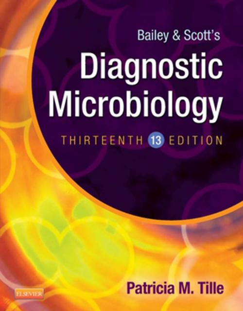 Cover of the book Bailey & Scott's Diagnostic Microbiology - E-Book by Patricia Tille, Elsevier Health Sciences