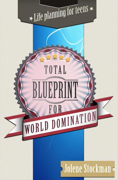 Cover of the book Total Blueprint for World Domination by Jolene Stockman, Jolene Stockman