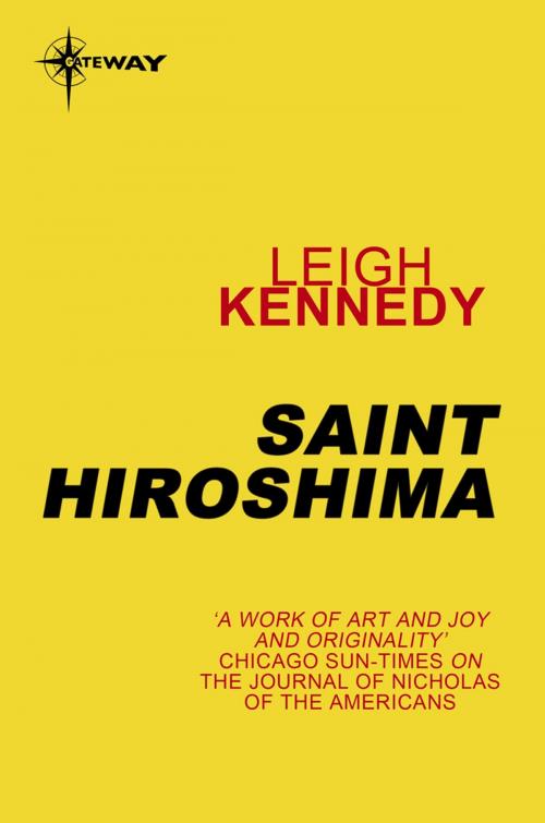 Cover of the book Saint Hiroshima by Leigh Kennedy, Orion Publishing Group