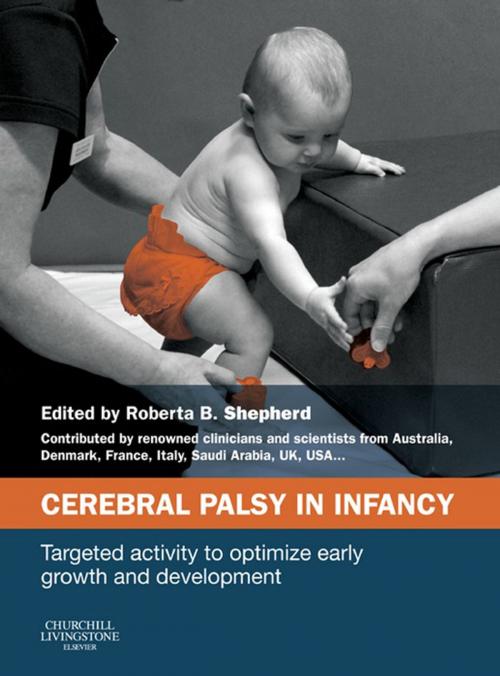 Cover of the book Cerebral Palsy in Infancy E-Book by Roberta B. Shepherd, MA, EdD (Columbia), FACP, Elsevier Health Sciences