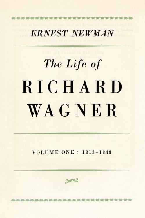 Cover of the book Life of Richard Wagner, Volume 1: 1813-1848 by Ernest Newman, Knopf Doubleday Publishing Group