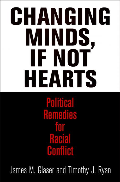 Cover of the book Changing Minds, If Not Hearts by James M. Glaser, Timothy J. Ryan, University of Pennsylvania Press, Inc.