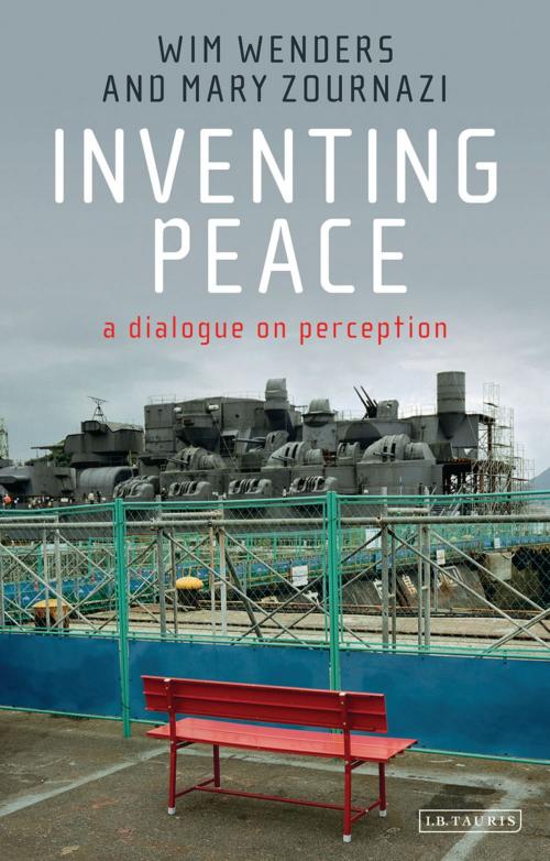 Cover of the book Inventing Peace by Wim Wenders, Mary Zournazi, Bloomsbury Publishing