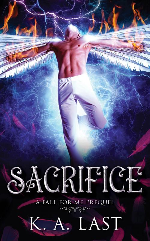 Cover of the book Sacrifice (The Tate Chronicles #0.5) by K. A. Last, K. A. Last