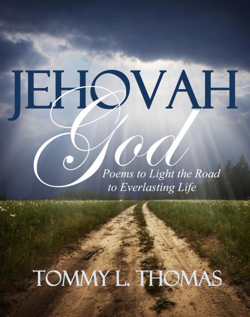 Cover of the book Jehovah God by Tommy L. Thomas, T & T Unique Publishing Company