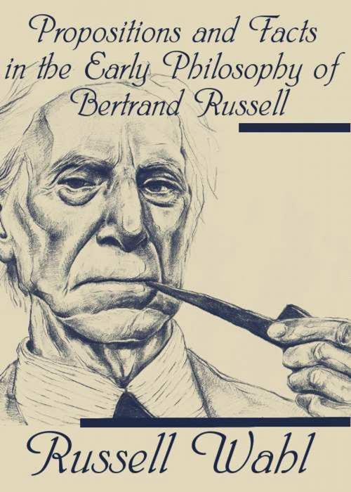 Cover of the book Propositions and Facts in the Early Philosophy of Bertrand Russell by Russell Wahl, Society for Philosophy & Culture