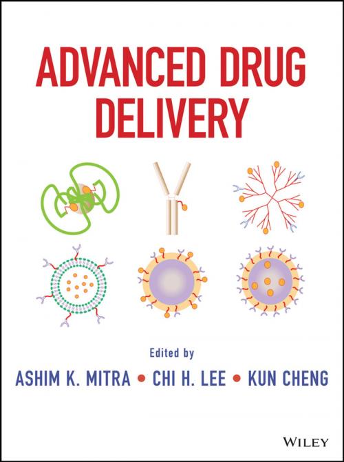 Cover of the book Advanced Drug Delivery by Ashim Mitra, Chi H. Lee, Kun Cheng, Wiley