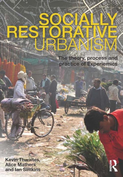 Cover of the book Socially Restorative Urbanism by Kevin Thwaites, Alice Mathers, Ian Simkins, Taylor and Francis