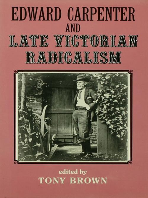 Cover of the book Edward Carpenter and Late Victorian Radicalism by , Taylor and Francis