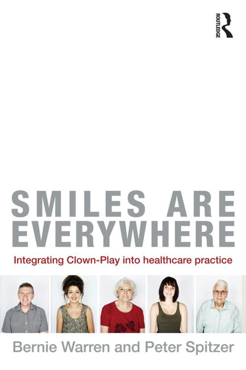 Cover of the book Smiles are Everywhere by Bernie Warren, Peter Spitzer, Taylor and Francis