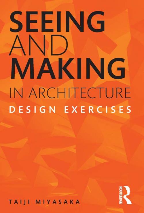 Cover of the book Seeing and Making in Architecture by Taiji Miyasaka, Taylor and Francis