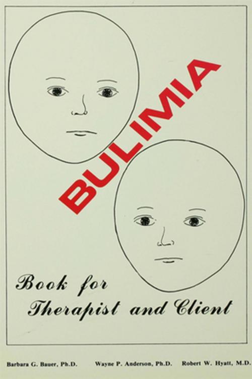 Cover of the book Bulimia by Barbara G. Bauer, Wayne P. Anderson, Robert W. Hyatt, Taylor and Francis