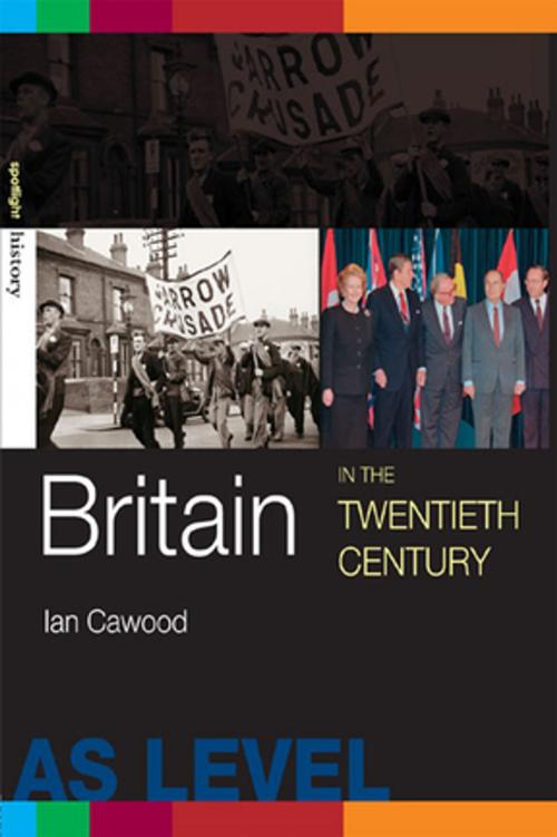 Cover of the book Britain in the Twentieth Century by Ian J. Cawood, Taylor and Francis