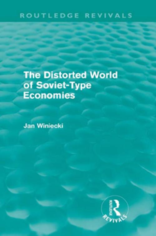 Cover of the book The Distorted World of Soviet-Type Economies (Routledge Revivals) by Jan Winiecki, Taylor and Francis